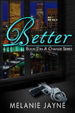 [Change 02] • Better (The Change Series Book 2)